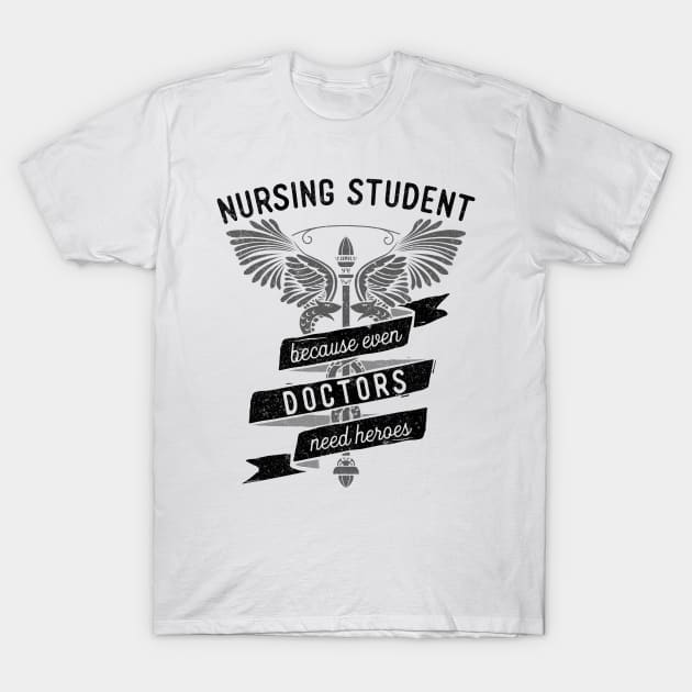 Funny Nursing Student Nurse Gift Idea T-Shirt by EmergentGear